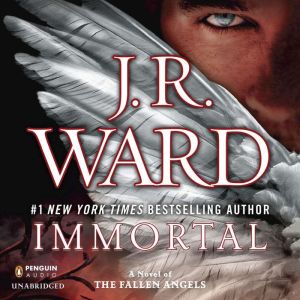 Immortal: A Novel of the Fallen Angels, J.R. Ward