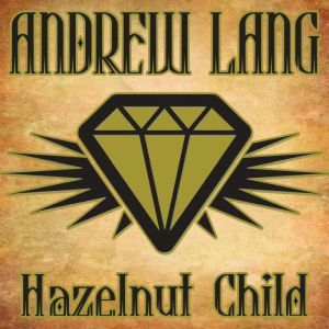 Hazelnut Child, Andrew Lang