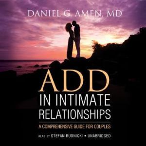 ADD in Intimate Relationships, Daniel G. Amen MD