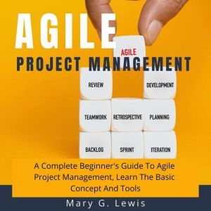 Agile Project Management, Mary G. Lewis