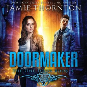 Doormaker The One Door Book 4, Jamie Thornton