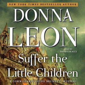 Suffer the Little Children: A Commissario Guido Brunetti Mystery