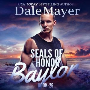 SEALs of Honor Baylor, Dale Mayer