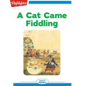 A Cat Came Fiddling, Highlights for Children