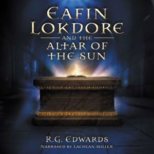 Eafin Lokdore and the Altar of the Sun: Book II of the Lokdore Trilogy