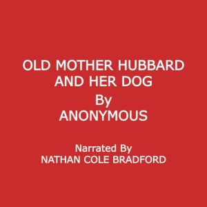 Old Mother Hubbard and Her Dog, Anonymous