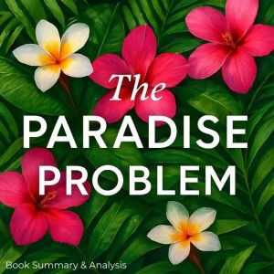 The Paradise Problem: Book Summary & Analysis