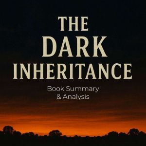 The Dark Inheritance: Book Summary & Analysis