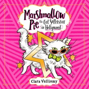 Marshmallow Pie The Cat Superstar in ..., Clara Vulliamy