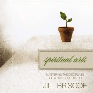 Spiritual Arts, Jill Briscoe