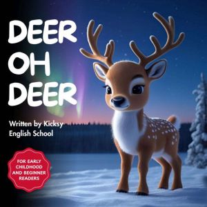 Deer Oh Deer, Kicksy English School