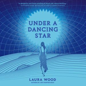 Under a Dancing Star, Laura Wood
