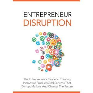Entrepreneur Disruption  Launch Your..., Empowered Living