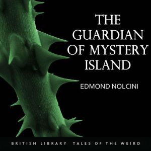 The Guardian of Mystery Island, Edmond Nolcini
