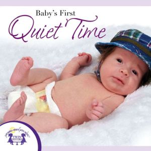 Babys First Quiet Time, Kim Mitzo Thompson