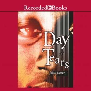 Day of Tears, Julius Lester