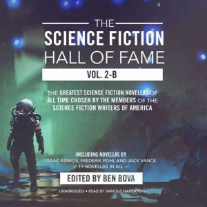 The Science Fiction Hall of Fame, Vol. 2-B: The Greatest Science Fiction Novellas of All Time Chosen by the Members of The Science Fiction Writers of America, Isaac Asimov; Jack Vance; others