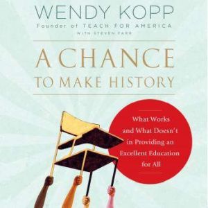 A Chance to Make History, Wendy Kopp