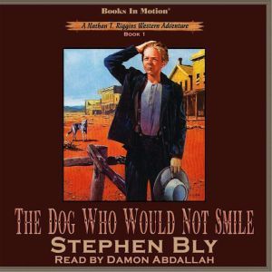 The Dog Who Would Not Smile, Stephen Bly