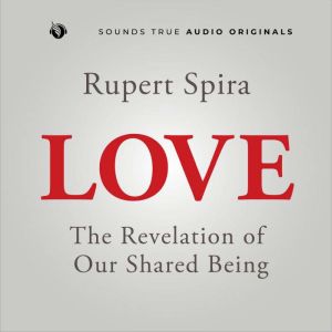 Love: The Revelation of Our Shared Being