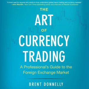 The Art of Currency Trading, Brent Donnelly
