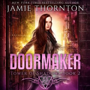 Doormaker Tower of Shadows Book 2, Jamie Thornton