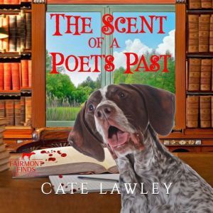 The Scent of a Poets Past, Cate Lawley