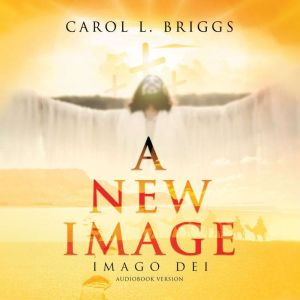 A New Image, Carol L. Briggs