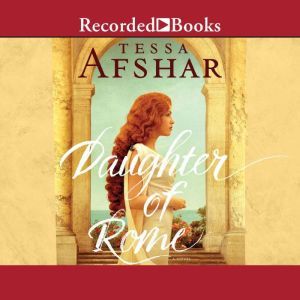 Daughter of Rome, Tessa Afshar
