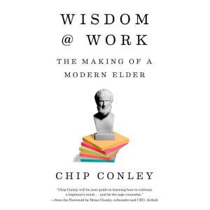 Wisdom at Work, Chip Conley