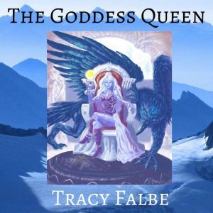 The Goddess Queen, Tracy Falbe