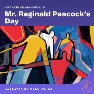 Mr. Reginald Peacocks Day, Katherine Mansfield