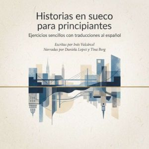 Historias en sueco para principiantes: Ejercicios sencillos con traducciones al espaol