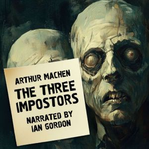 The Three Impostors, Arthur Machen