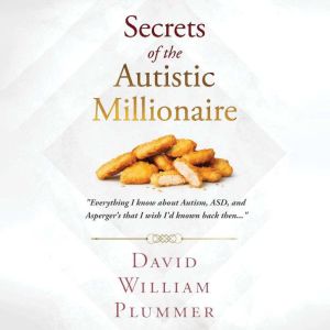 Secrets of the Autistic Millionaire, David William Plummer