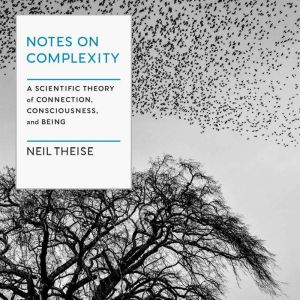 NOTES ON COMPLEXITY, Neil Theise