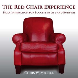 The Red Chair Experience, Chris W. Michel