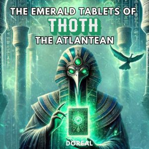 The Emerald Tablets of Thoth the Atla..., Doreal
