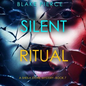 Silent Ritual (A Sheila Stone Suspense ThrillerBook Seven): Digitally narrated using a synthesized voice
