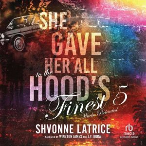 She Gave Her All to the Hood's Finest 5: Wacko Reloaded