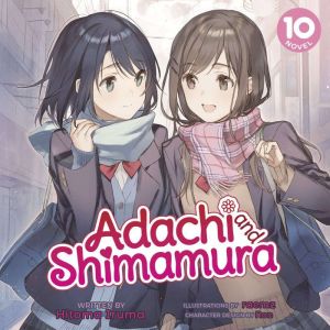 Adachi and Shimamura (Light Novel) Vol. 10