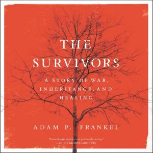 The Survivors: A Story of War, Inheritance, and Healing, Adam Frankel