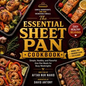 The Essential Sheet Pan Cookbook, Aftab Nur Nahid