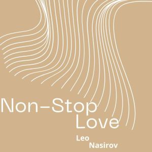 NonStop Love, Leo Nasirov