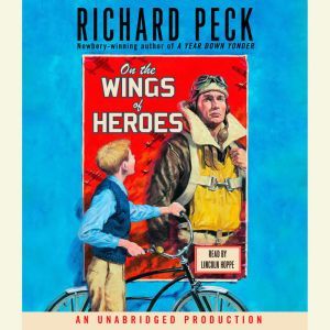 On the Wings of Heroes, Richard Peck