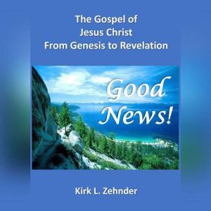 Good News!, Kirk L. Zehnder