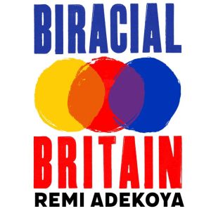 Biracial Britain, Remi Adekoya