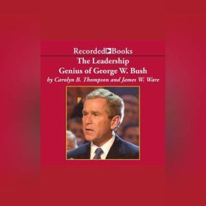 The Leadership Genius of George W. Bu..., Carolyn B. Ware Thompson