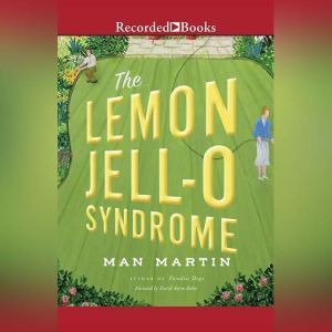 The Lemon Jell-O Syndrome, Man Martin