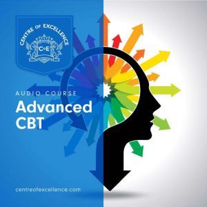 Advanced CBT Course, Centre of Excellence